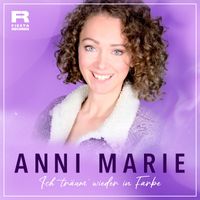 Anni Marie - Ich träum' wieder in Farbe