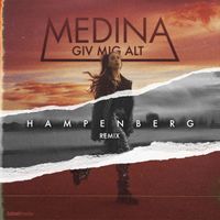Medina - Giv Mig Alt (Hampenberg Remix)