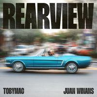 TobyMac, Juan Winans - Rearview