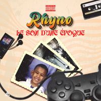 Rhyno - Le son d'une époque (Explicit)
