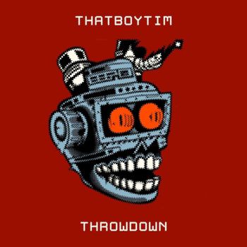 Thatboytim - Throwdown