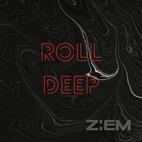 ZEM - Roll Deep