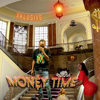 Xklusive - Money Time (Explicit)