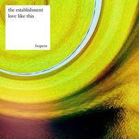 The Establishment - Love Like This