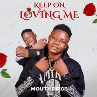 Mouthpiece - Keep on loving me