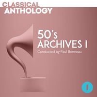 Paul Bonneau - Classical Anthology Series - 1950s Archives