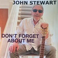 john stewart - Don't forget about me