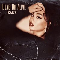 Kaiza - Dead Or Alive