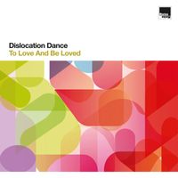 Dislocation Dance - To Love And Be Loved