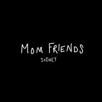 Sydney - Mom Friends (Explicit)