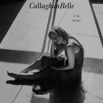 Callaghan Belle - i'm mine