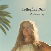 Callaghan Belle - sleepwalking
