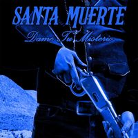Santa Muerte - Dame Tu Misterio