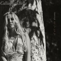 Callaghan Belle - of all of the dreams