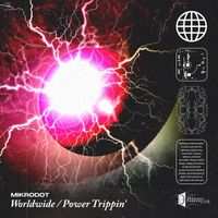 Mikrodot - Worldwide / Power Trippin'
