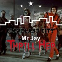 Mr Jay - Thrill Her