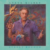 Steve Kilbey - Sydney Rococo (2024 Remaster)