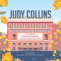 Judy Collins - In Concert Wildflowers at the Town Hall NYC (Live)