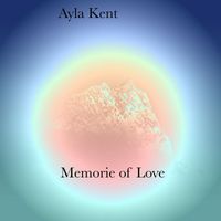 Ayla Kent - Memorie of Love