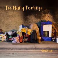 Odella - Too Many Feelings