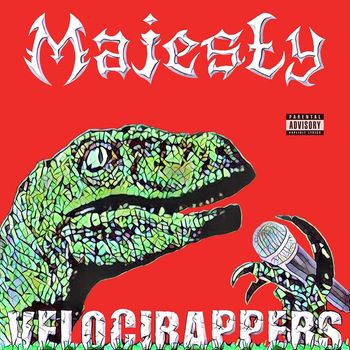 Majesty - Velocirappers (Explicit)