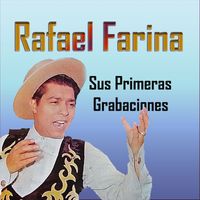 Rafael Farina - Rafael Farina - Sus primeras Grabaciones