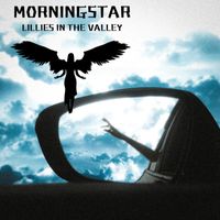 MORNINGSTAR - Lillies in the valley