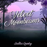 Dallas Quinley - Velvet Moonbeams