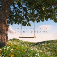 Dientes de León - Distant Dreams