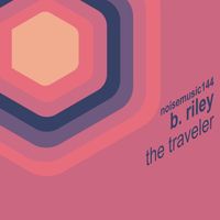 B. Riley - The Traveler EP