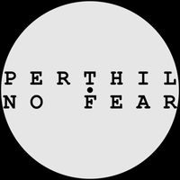 Perthil - No Fear