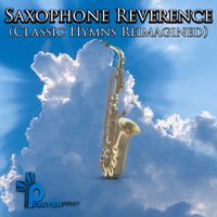 Prayer Pray - Saxophone Reverence (Classic Hymns Reimagined)