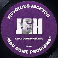 Frivolous Jackson - Had Some Problems
