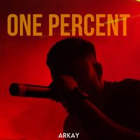 ArKAY - ONE PERCENT (Explicit)