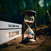 UMANO - Los Años Pasan