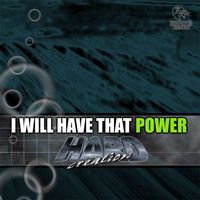 Hard Creation - I Will Have That Power