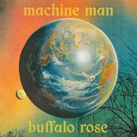 Buffalo Rose - Machine Man