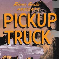 River Gods - Pickup Truck