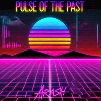 Arash - Pulse of the Past