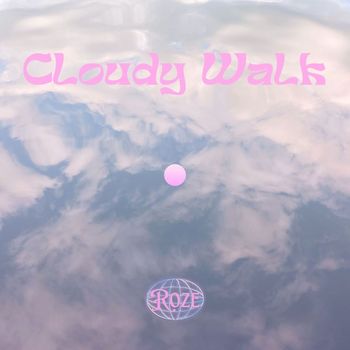 Roze - Cloudy Walk