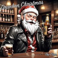 The Clan - Drunken Christmas (Explicit)