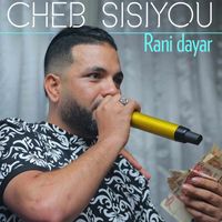 Cheb Sisiyou - Rani dayar