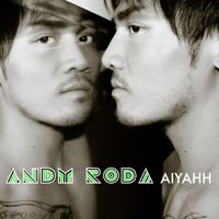 Andy Roda - Aiyahh (Ahh-ee-ahh)