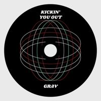 Grav - Kickin' You Out