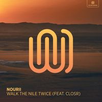 nourii featuring CLOSR - Walk the Nile Twice