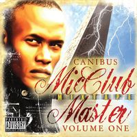 Canibus - Mic Club Master Mixtape Volume 1 (Explicit)