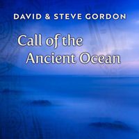 David & Steve Gordon - Call of the Ancient Ocean
