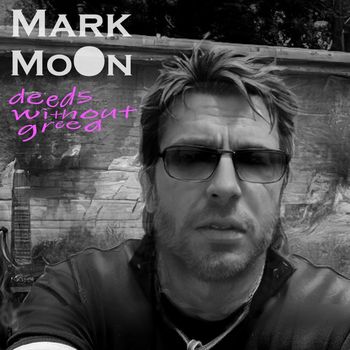 Mark Moon - Deeds without Greed