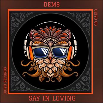 DEMS - Say in loving