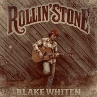 Blake Whiten - Rollin' Stone